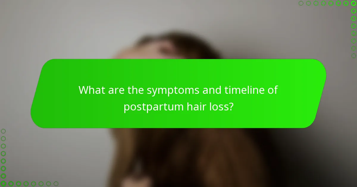 What are the symptoms and timeline of postpartum hair loss?